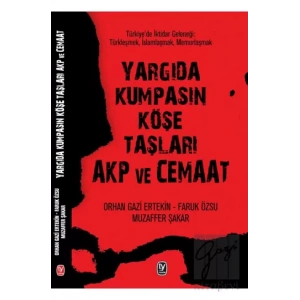 Yargıda Kumpasın Köşe Taşları Akp ve Cemaat