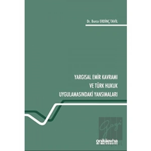 Yargısal Emir Kavramı ve Türk Hukuk Uygulamasındaki Yansımaları
