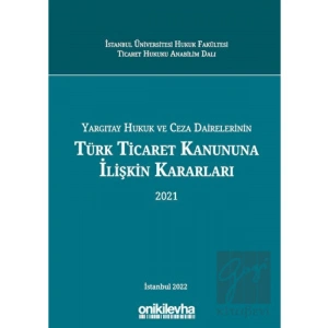 Yargıtay Hukuk Ve Ceza Dairelerinin Türk Ticaret Kanununa İlişkin Kararları