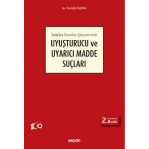 Yargıtay Kararları ÇerçevesindeUyuşturucu ve Uyarıcı Madde Suçları
