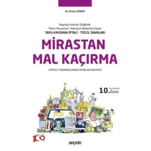 Yargıtay Kararları Eşliğinde  Muris Muvazaası Hukuksal Nedenine Dayalı  Tapu Kaydının İptali, Tescil DavalarıMirastan Mal Kaçırma (Tapulu Taşınmazlarda Muris Muvazaası)