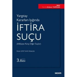 Yargıtay Kararları Işığındaİftira Suçu (Adliyeye Karşı Diğer Suçlar)