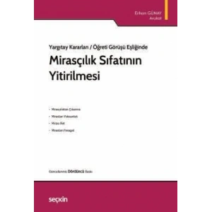Yargıtay Kararları / Öğreti Görüşü EşliğindeMirasçılık Sıfatının Yitirilmesi