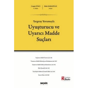 Yargıtay YorumuylaUyuşturucu ve Uyarıcı Madde Suçları