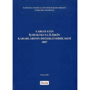YARGITAYIN İŞ HUKUKUNA İLİŞ.KARAR.DEGERL.2007/BETA