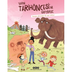 Yarın Tarihöncesi’ne Gidiyoruz