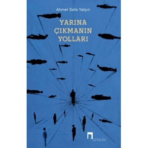 Yarına Çıkmanın Yolları