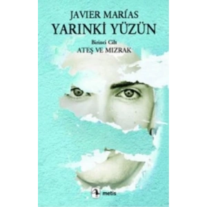 Yarınki Yüzün, Cilt 1: Ateş ve Mızrak