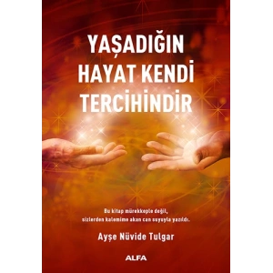 Yaşadığın Hayat Kendi Tercihindir