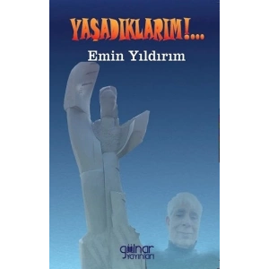 Yaşadıklarım