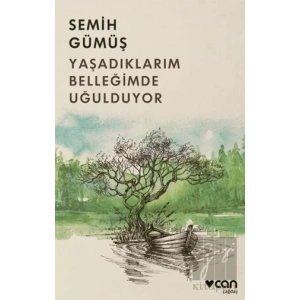 Yaşadıklarım Belleğimde Uğulduyor