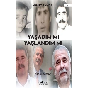 Yaşadım mı Yaşlandım mı