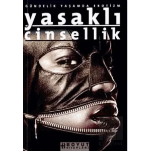 Yasaklı Cinsellik Gündelik Yaşamda Erotizm