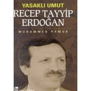 Yasaklı Umut Recep Tayyip Erdoğan