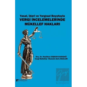 Yasal İdari ve Yargısal Boyutuyla Vergi İncelemelerinde Mükellef Hakları