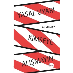 Yasal Uyarı Kimseye Alışmayın