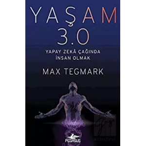 Yaşam 3.0 Yapay Zeka Çağında İnsan Olmak