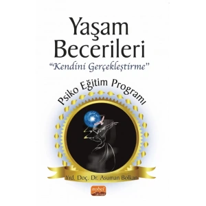 YAŞAM BECERİLERİ “Kendini Gerçekleştirme’’ Psikoeğitim Programı