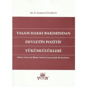 Yaşam Hakkı Bakımından Devletin Pozitif Yükümlülükleri - Serkan Gülfidan