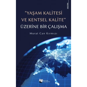 Yaşam Kalitesi ve Kentsel Kalite Üzerine Bir Çalışma