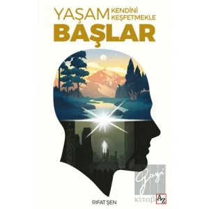 Yaşam Kendini Keşfetmekle Başlar