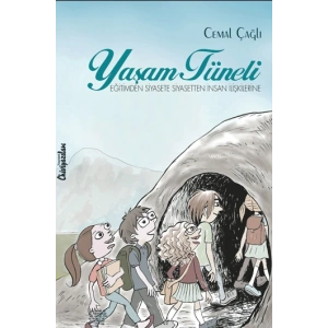 Yaşam Tüneli Eğitimden Siyasete Siyasetten İnsan İlişkilerine