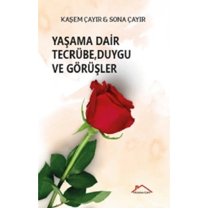 Yaşama Dair Tecrübe, Duygu ve Görüşler