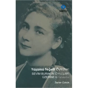 Yaşama Teğelli Öyküler: Sevim Burakın Öyküleri Üzerine Bir İnceleme