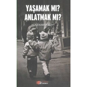 Yaşamak Mı Anlatmak Mı?