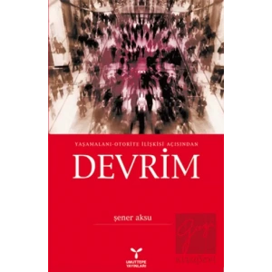 Yaşamalanı - Otorite İlişkisi Açısından Devrim