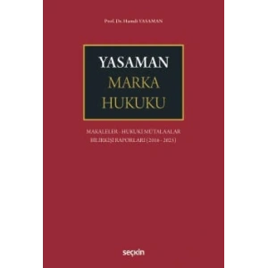 Yasaman Marka Hukuku Makaleler – Hukuki Mütalaalar – Bilirkişi Raporları (2016 – 2025)