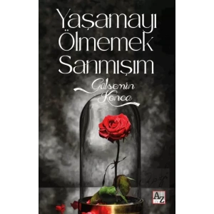 Yaşamayı Ölmemek Sanmışım