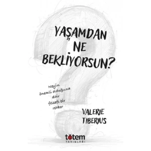 Yaşamdan Ne Bekliyorsunuz?