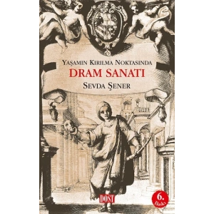 Yaşamın Kırılma Noktasında Dram Sanatı