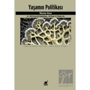 Yaşamın Politikası 21. Yüzyılda Biyomedikal, İktidar ve Öznellik