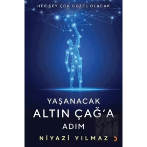 Yaşanacak Altın Çağ’a Adım
