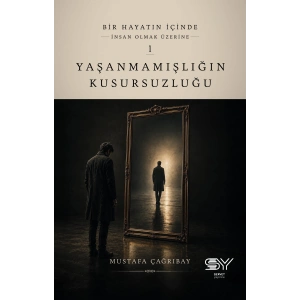 Yaşanmamışlığın Kusursuzluğu