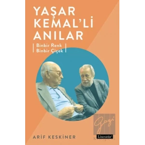 Yaşar Kemalli Anılar: Binbir Renk Binbir Çiçek