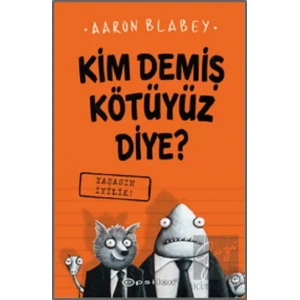 Yaşasın İyilik - Kim Demiş Kötüyüz Diye? 1