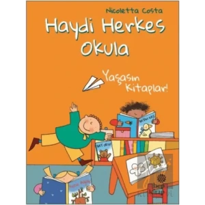 Yaşasın Kitaplar! - Haydi Herkes Okula