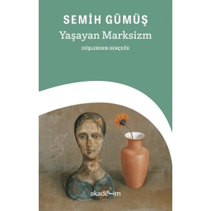 Yaşayan Marksizm: Düşlerden Gerçeğe
