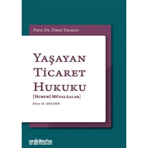Yaşayan Ticaret Hukuku [Hukuki Mütalaalar] Kitap 16: 2014 - 2020