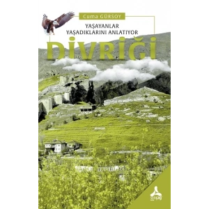 Yaşayanlar Yaşadıklarını Anlatıyor Divriği