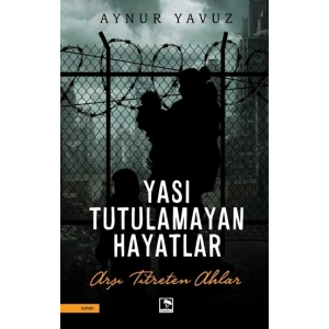 Yası Tutulamayan Hayatlar