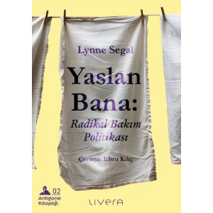 Yaslan Bana - Radikal Bakım Politikası