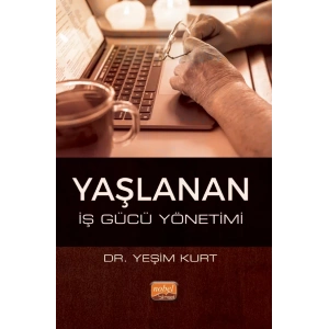 Yaşlanan İş Gücü Yönetimi