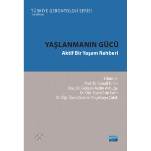 YAŞLANMANIN GÜCÜ - Aktif Bir Yaşam Rehberi