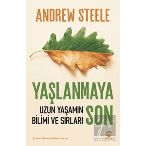 Yaşlanmaya Son: Uzun Yaşamın Bilimi ve Sırları