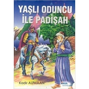 Yaşlı Oduncu ile Padişah