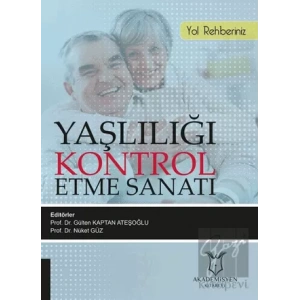 Yaşlılığı Kontrol Etme Sanatı